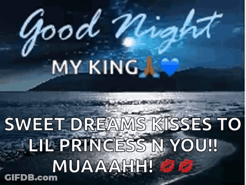 Ocean Good Night My King Sweet Dreams Kisses To Lil Princess N You Muaahhh GIF