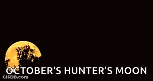October 'S Hunter 'S Moon Is Shown With A Full Moon In The Background GIF