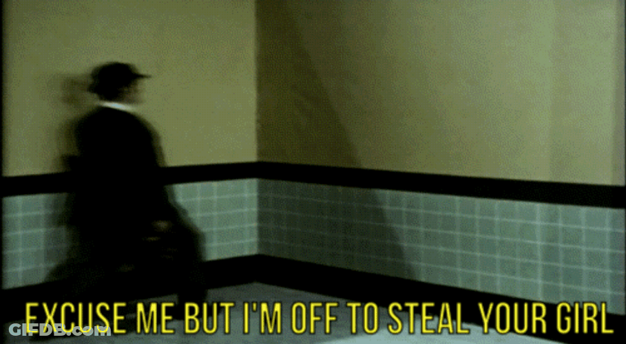 Off To Steal Yo Girl GIF