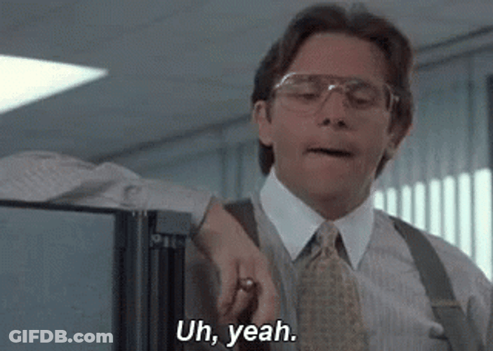 Office Space Bill Lumbergh Uh Yeah GIF