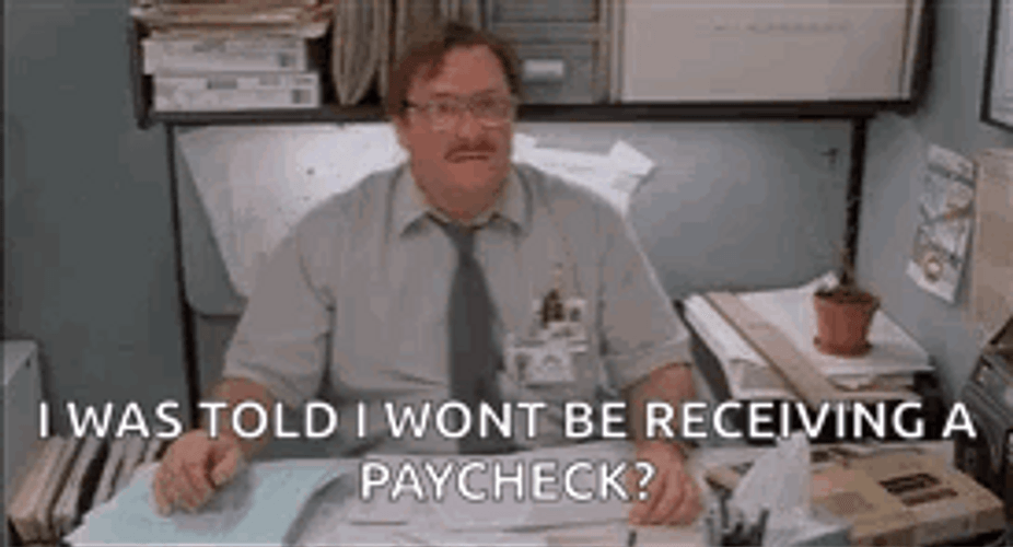 Office Space Milton Says He Can't Receive Paycheck GIF