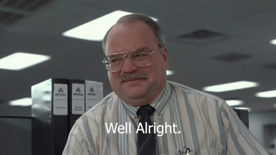 Office Space Tom Smykowski Alright GIF