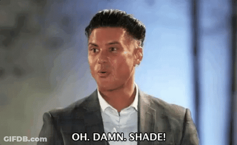 Oh Damn The Shade Dj Paul D GIF