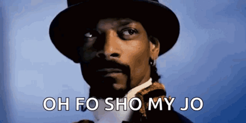Oh Fo Sho My Jo GIF