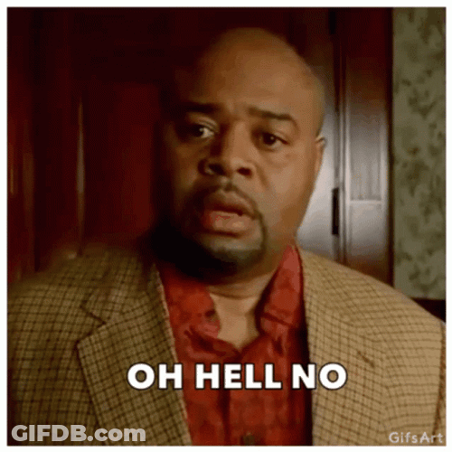 Oh Hell No GIF