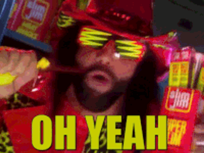 Oh Hell Yeah Macho Man GIF