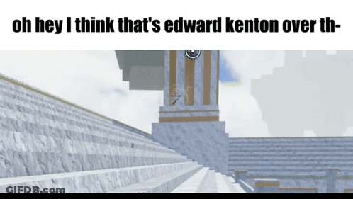 Oh Hey I Think That's Edward Kenton Building GIF