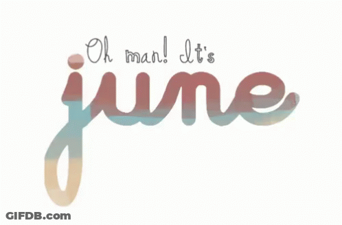 Oh Man It's June Sign GIF