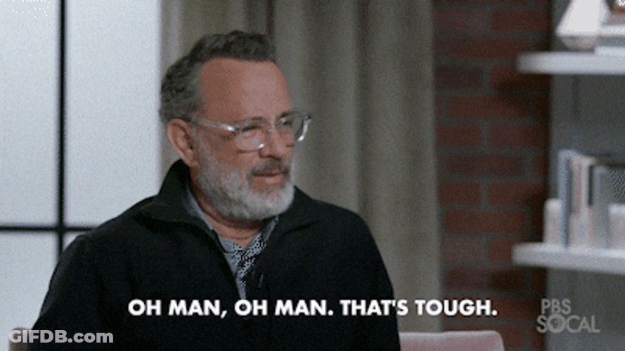 Oh Man Tom Hanks That's Tough GIF