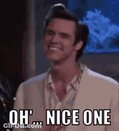 Oh Nice One And Good One GIF