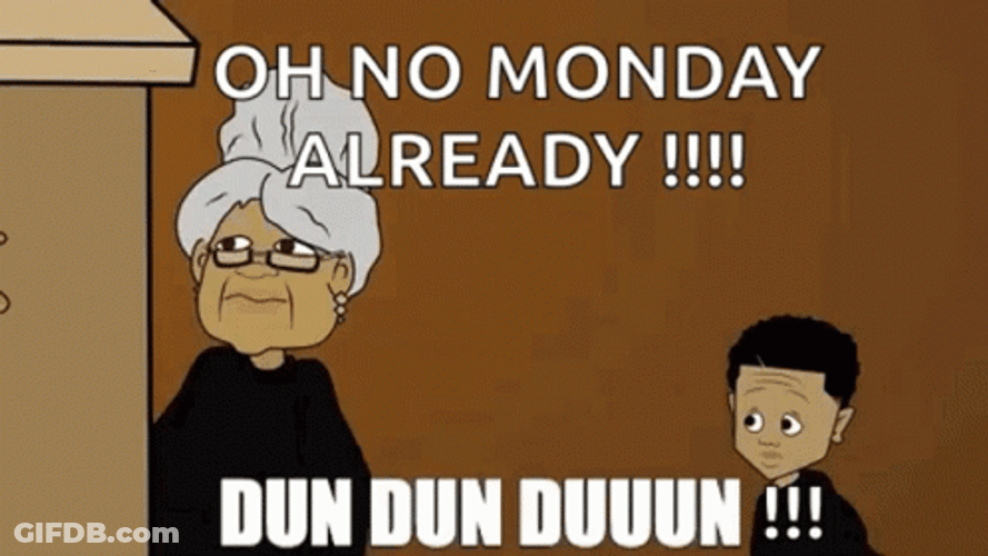 Oh No Monday Dun Dun Dun GIF