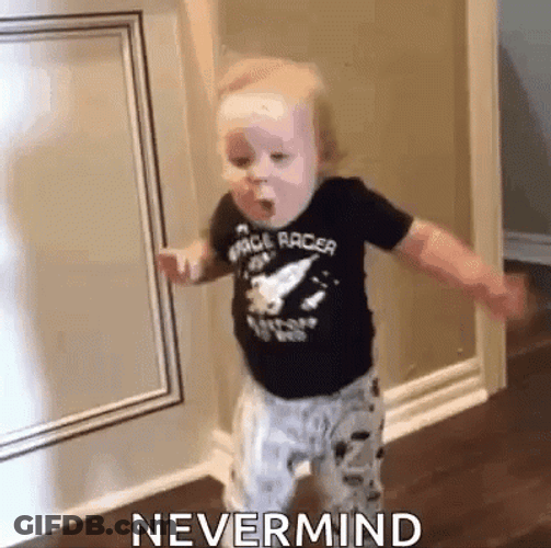 Oh No Nevermind Baby GIF