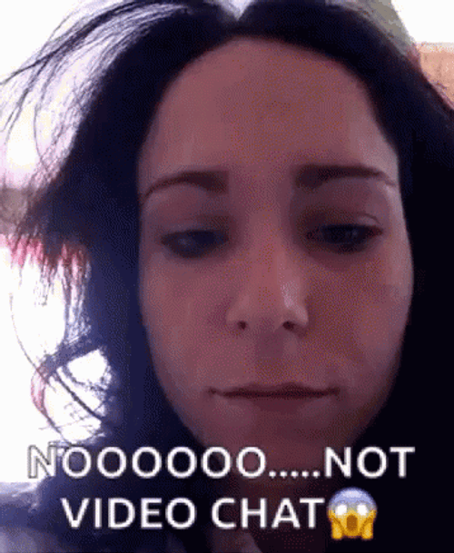 Oh No Not Video Call GIF