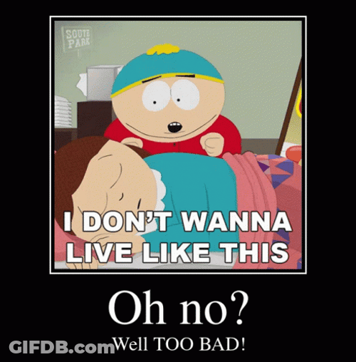 Oh No That's Too Damn Bad GIF