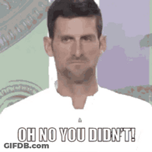 Oh No You Didn't Novak Djokovic Shaking Head GIF