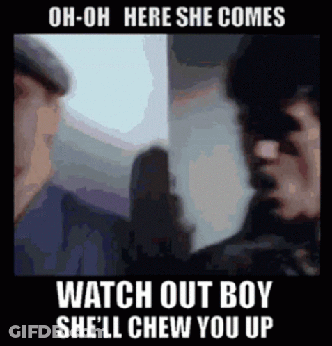 Oh-Oh Here She Comes Meme GIF