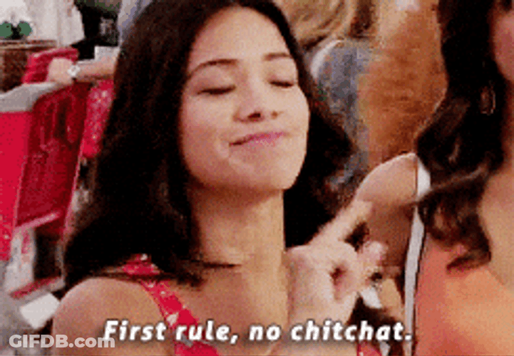 Oh Say Less First Rule No Chitchat GIF