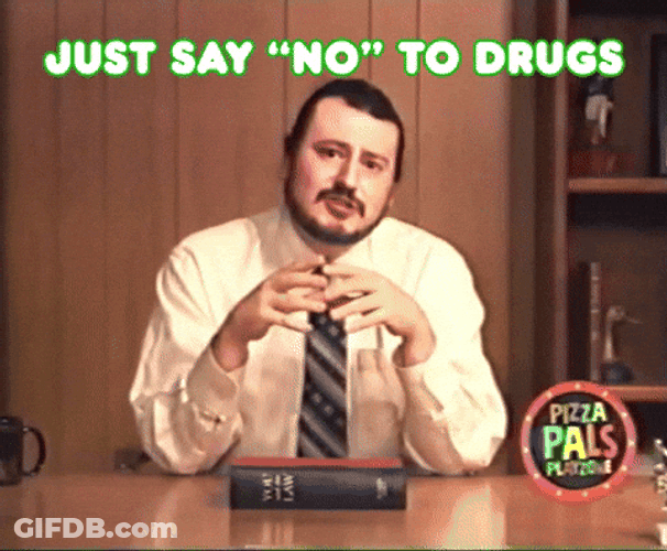 Oh Say Less No To Drugs GIF