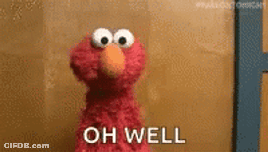 Oh Well Elmo Meme GIF