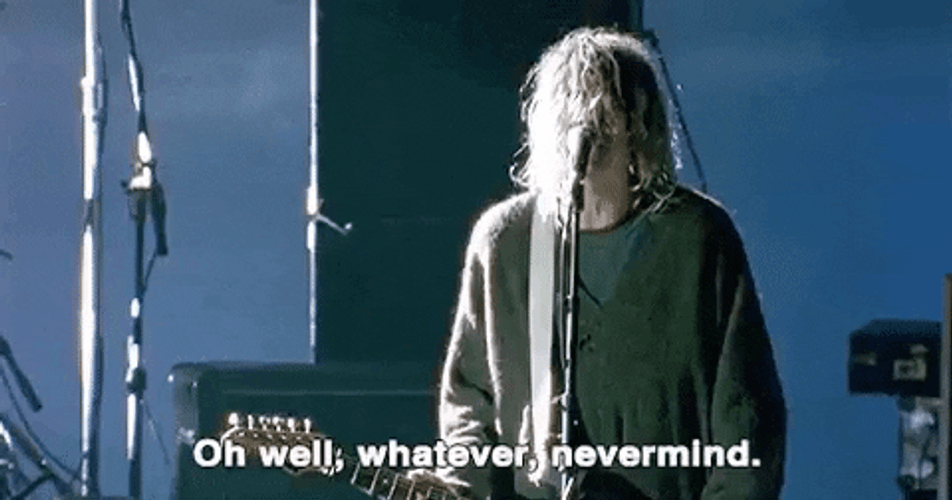 Oh Well Nevermind Reaction GIF