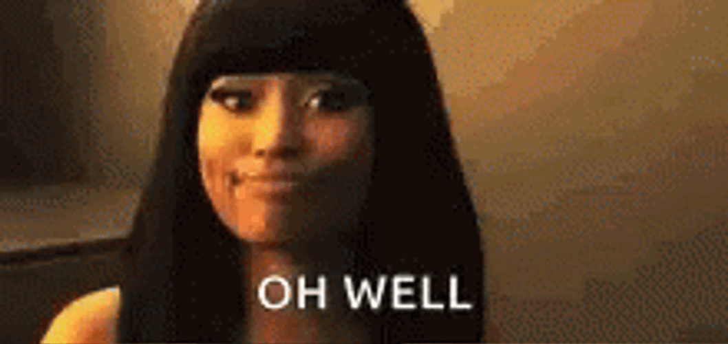 Oh Well Nicki Minaj GIF