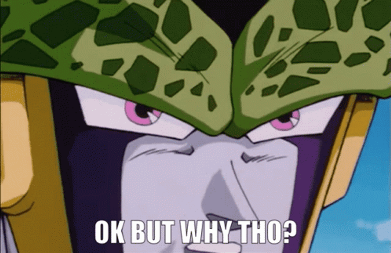 Ok But Why Tho DragonBall Z Cell GIF