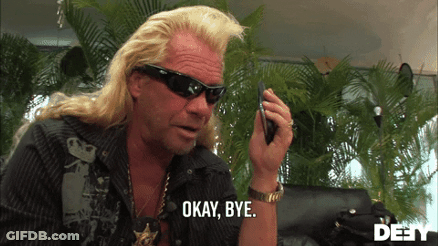 Ok Bye Dog The Bounty Hunter GIF