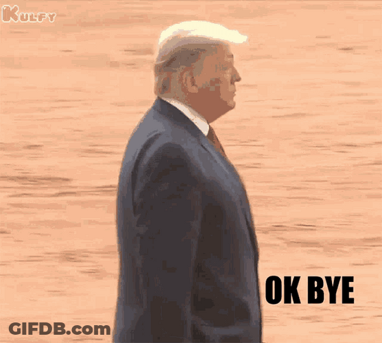 Ok Bye Donald Trump Walking GIF