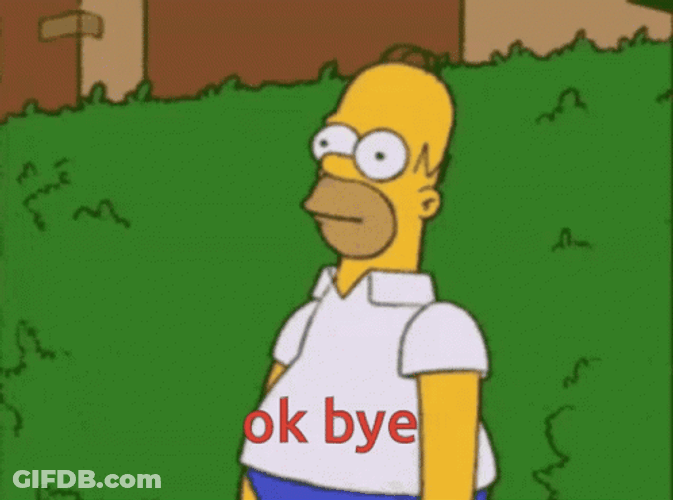 Ok Bye Hiding Bush Homer Simpson GIF