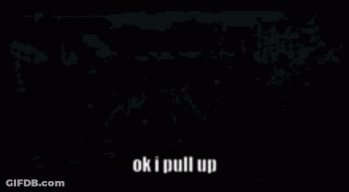 Ok I Pull Up GIF