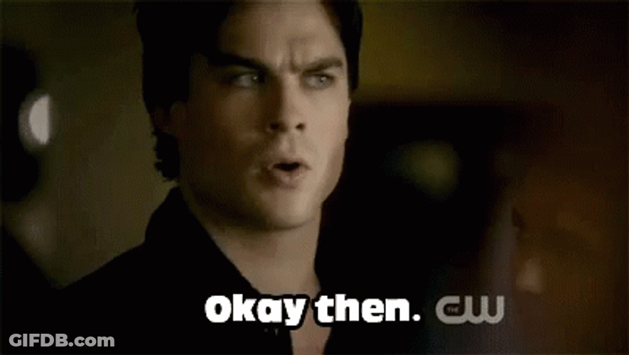 Ok Then Damon Salvatore The Vampire Diaries GIF