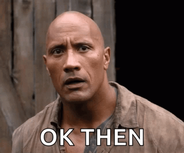 Ok Then Jumanji Dr Smolder Bravestone GIF