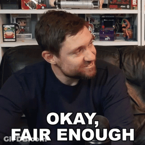 Okay Fair Enough Guy GIF