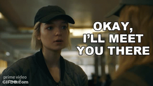 Okay I 'Ll Meet You There Written On A Screen GIF