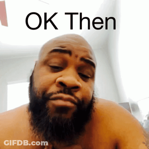 Okay Then Bearded Man GIF