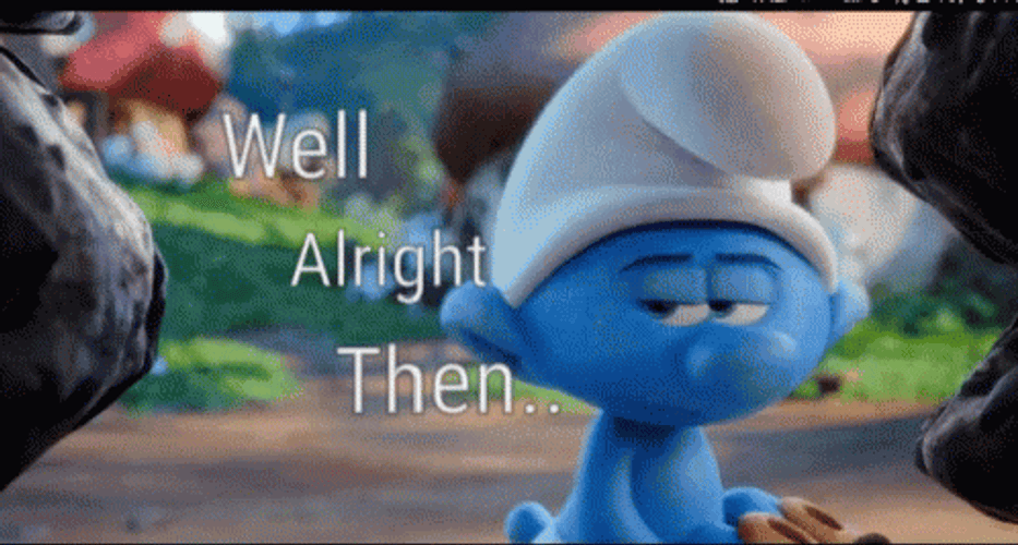 Okay Then The Smurfs GIF