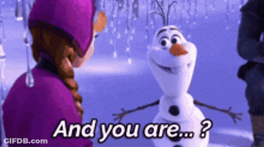 Olaf Asking And You Are GIF