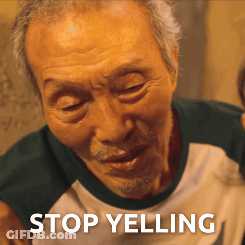 Older Man Saying Stop Yelling GIF