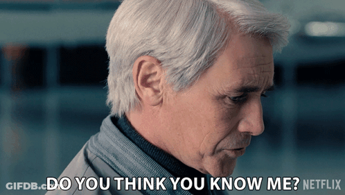 Older Man Says Do You Think You Know Me GIF