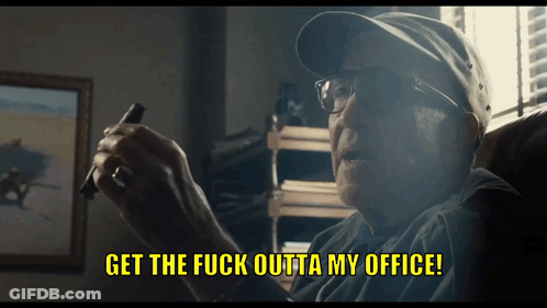 Older Man Smoking Cigar Saying Get The Fuck Outta My Office GIF