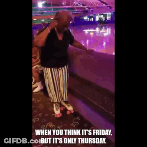 Older Woman Rollerblading When You Think It's Friday But It's Only Thursday GIF