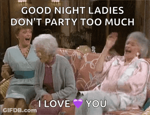 Older Women Laughing Good Night Ladies Don't Party Too Much GIF