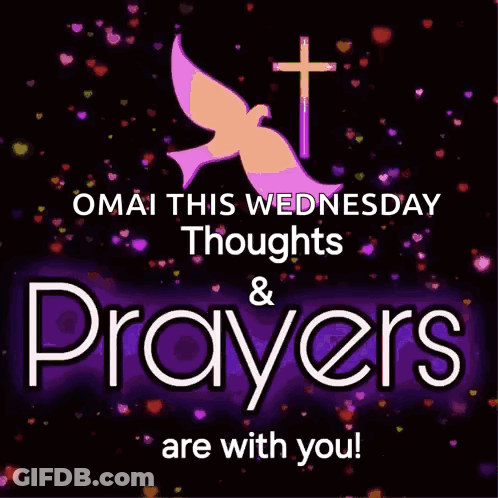 Omai This Wednesday Thoughts And Prayers Are With You ! GIF