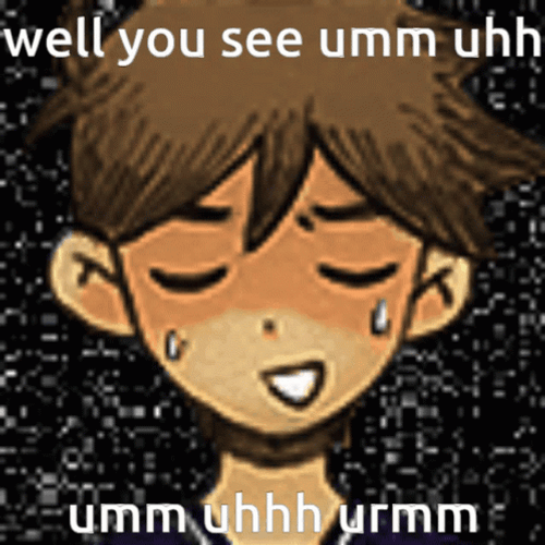 Omori Well You See Uhh GIF