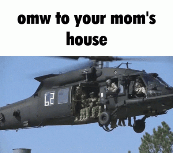 OMW To Your Moms House Helicopter Meme GIF