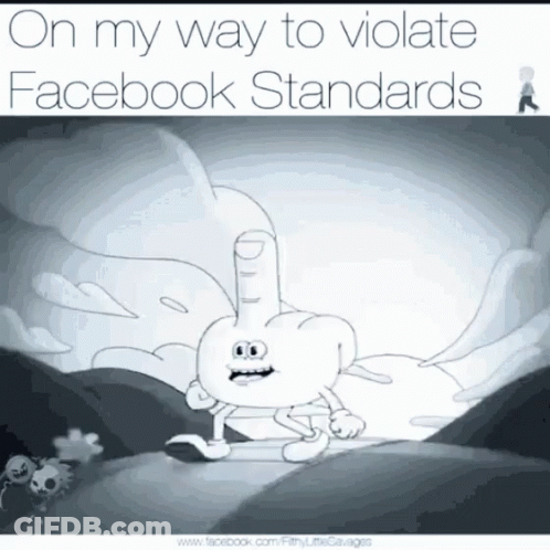 On My Way To Violate Facebook Standards Poster GIF