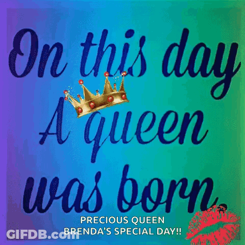 On This Day A Queen Was Born Precious Queen Brenda's Special Day GIF
