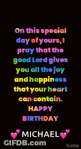 On This Special Day Of Yours I Pray That The Good Lord Gives You All The Joy And Happiness That Your Heart Can Contain GIF