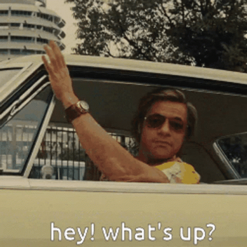 Once Upon A Time In Hollywood Whats Up GIF