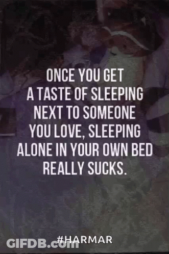 Once You Get A Taste Of Sleeping Next To Someone You Love Sleeping Alone Sucks GIF